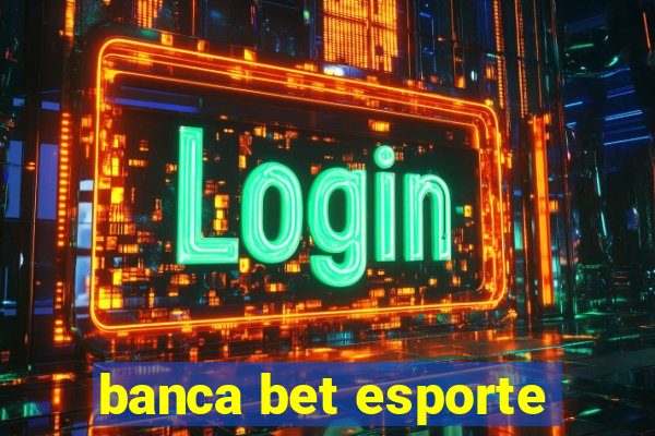 banca bet esporte